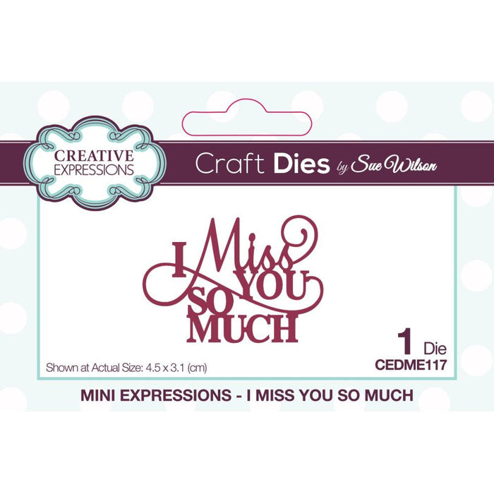 Creative Expressions - Sue Wilson - Craft Die Mini Expressions - I Miss You So Much. High quality stamps are perfect for cardmaking and scrapbooking. They add wonderful designs to a variety of projects. Available at Embellish Away located in Bowmanville Ontario Canada.