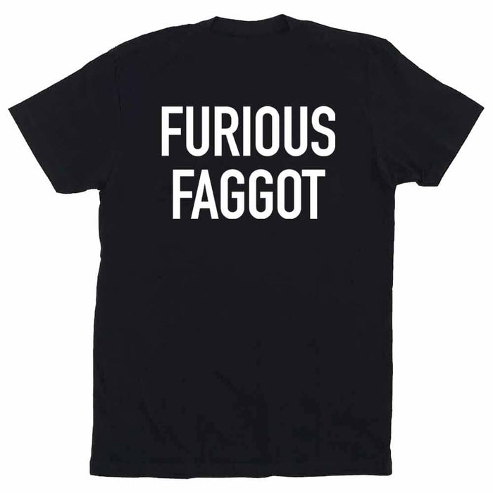 FURIOUS FAGGOT BLACK T-SHIRT