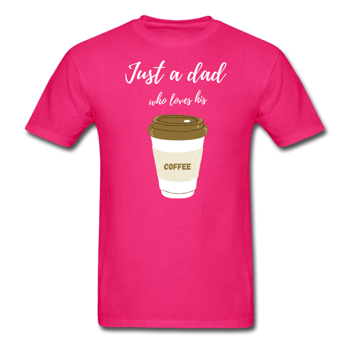 Just a Dad Who Loves His Coffee - fuchsia