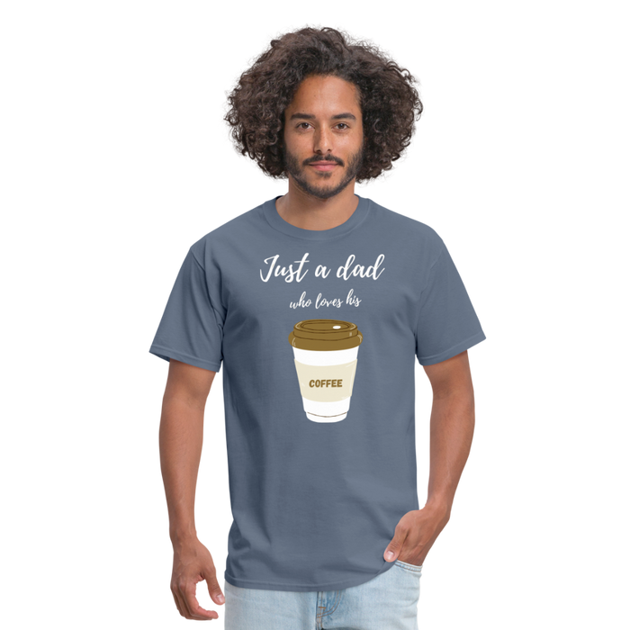 Just a Dad Who Loves His Coffee - denim